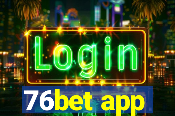76bet app